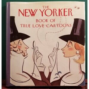 1999 The New Yorker Book of True Love Cartoons New Yorker Magazine Hardcover